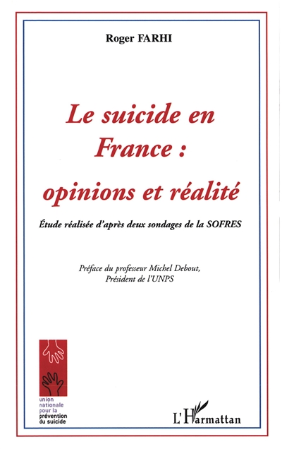 Le suicide en France : opinions et réalité : étude réalisée d'après deux sondages de la Sofres