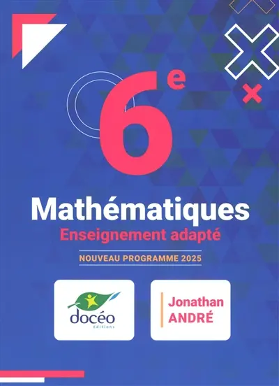 Mathématiques 6e : enseignement adapté : nouveau programme 2025
