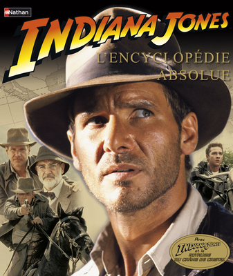 Indiana Jones : l'encyclopédie absolue