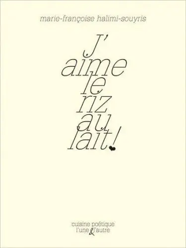 J'aime le riz au lait ! : en quelques recettes