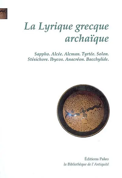 La lyrique grecque archaïque, VIIe-VIe siècles