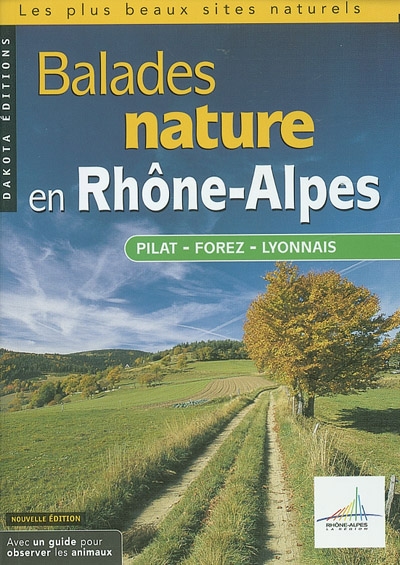 Balades nature en Rhône-Alpes : Pilat, Forez, Lyonnais