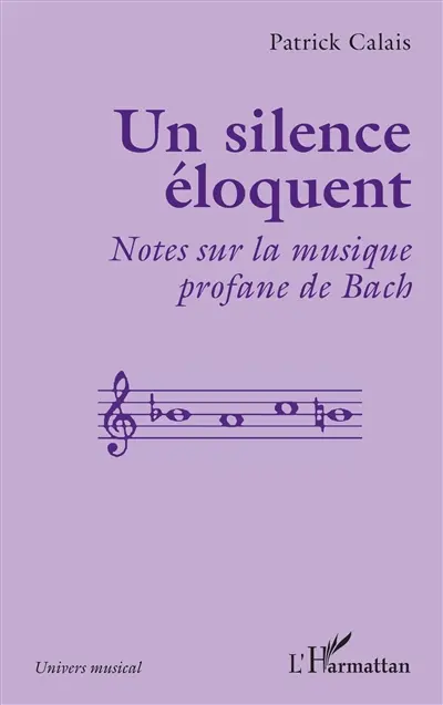 Un silence éloquent : notes sur la musique profane de Bach
