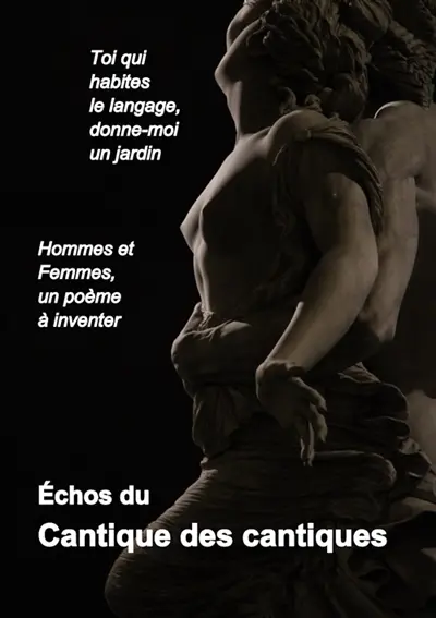 Cantique des cantiques : Hommes et Femmes, un poème à inventer