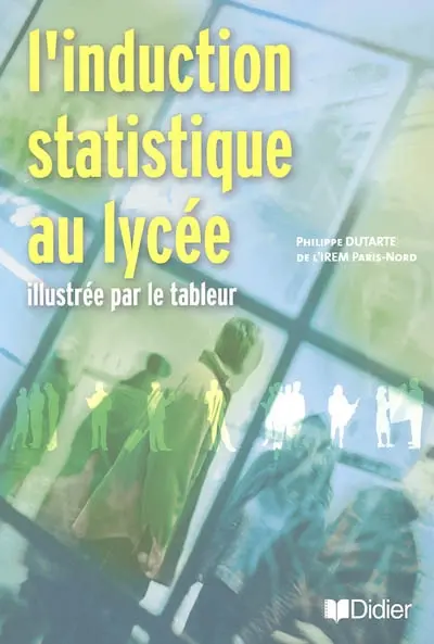 L'induction statistique au lycée : illustrée par le tableur
