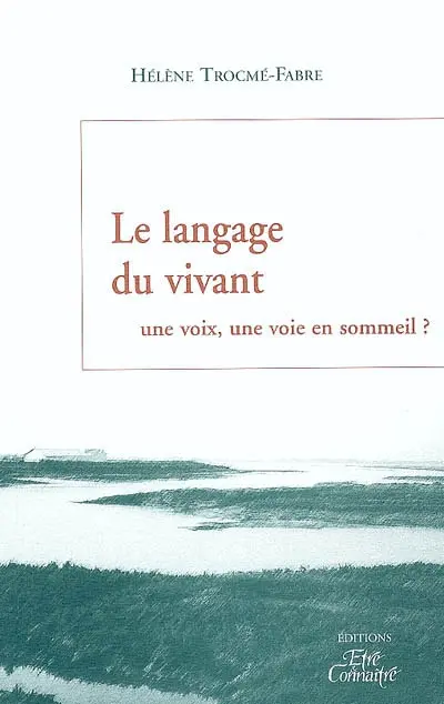Le langage du vivant : une voix, une voie en sommeil
