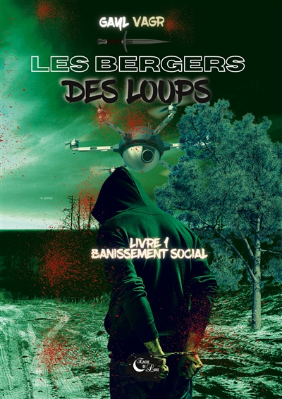 Les bergers des Loups : Livre 1 : Bannissement Social