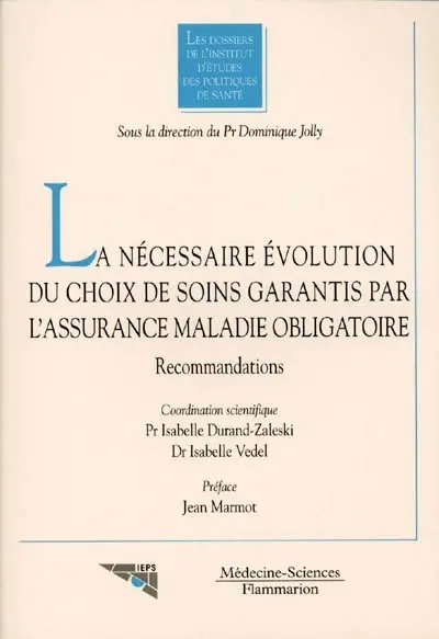 La nécessaire évolution du choix des soins garantis par l'assurance maladie obligatoire : recommandations