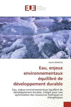 Eau, enjeux environnementaux équilibré de développement durable : Eau, enjeux environnementaux équilibré de développement durable, intégré pour une optimisation des r
