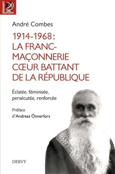 1914-1968 : la franc-maçonnerie, coeur battant de la République : éclatée, féminisée, persécutée, renforcée...