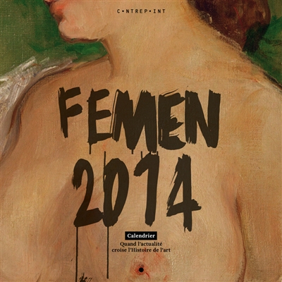 Femen 2014 : calendrier : quand l'actualité croise l'histoire de l'art