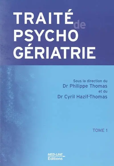 Traité de psychogériatrie. Vol. 1