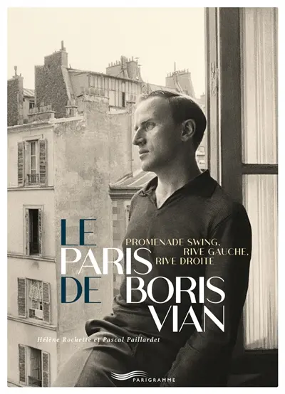 Le Paris de Boris Vian : promenade swing, rive gauche, rive droite