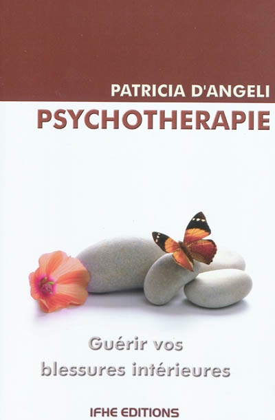 Psychothérapie : guérir vos blessures intérieures