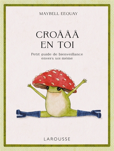 Croâââ en toi : petit guide...