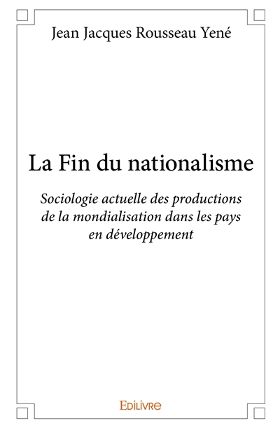 La fin du nationalisme :...