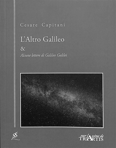 L'altro Galileo. Alcune lettere di Galileo Galilei