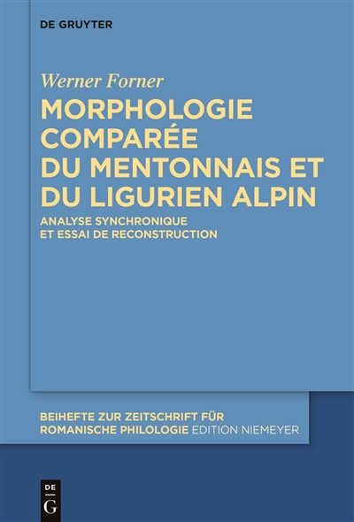 Morphologie comparée du mentonnais et du ligurien alpin : analyse synchronique et essai de reconstruction
