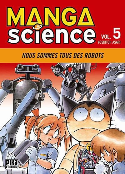 Manga science. Vol. 5. Nous sommes tous des robots