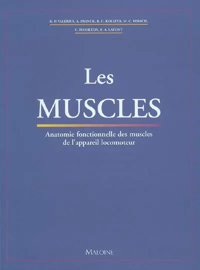 Le livre des muscles : anatomie fonctionnelle des muscles de l'appareil locomoteur