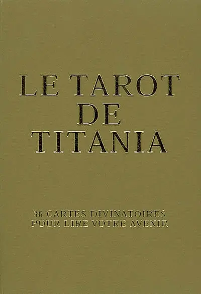 Le tarot de Titania : 36 cartes divinatoires pour lire votre avenir