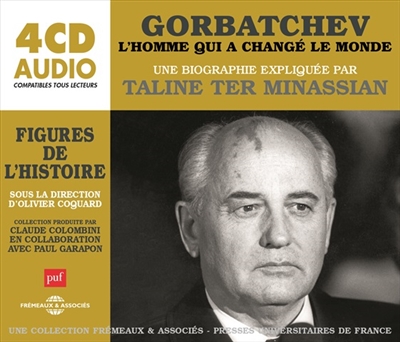 Gorbatchev, l'homme qui a changé le monde : une biographie expliquée