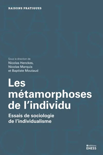 Les métamorphoses de l'individu : essais de sociologie de l'individualisme