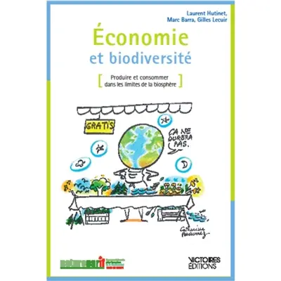 Economie et biodiversité : produire et consommer dans les limites de la biosphère