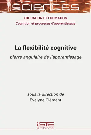 La flexibilité cognitive : pierre angulaire de l'apprentissage