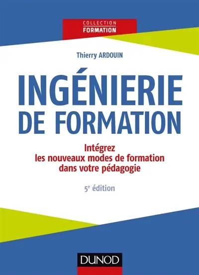 Ingénierie de formation : intégrez les nouveaux modes de formation dans votre pédagogie