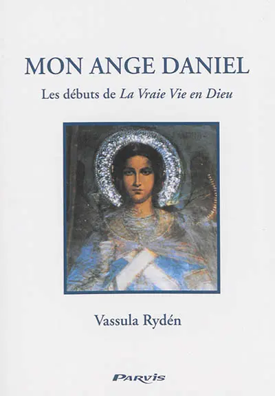 Mon ange Daniel : les débuts de La vraie vie en Dieu