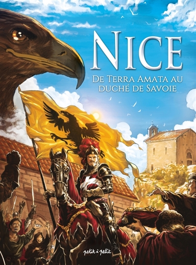 Nice, tome 1 : De Terra Amata au duché de Savoie : de - 400.000 à 1492 ap. J.-C.