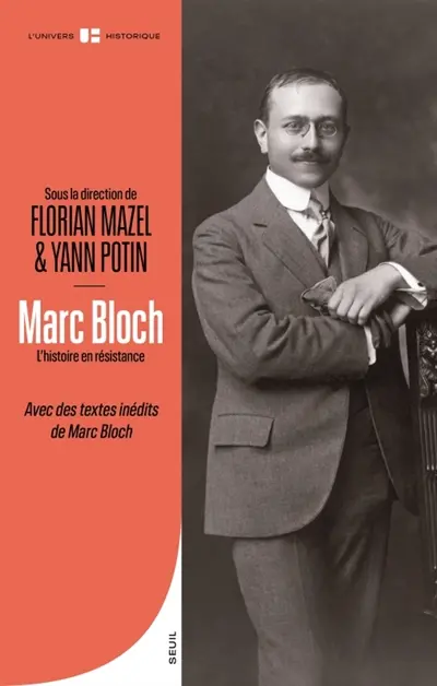 Marc Bloch : l'histoire en résistance