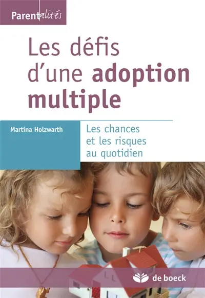 Les défis d'une adoption multiple : les chances et les risques au quotidien