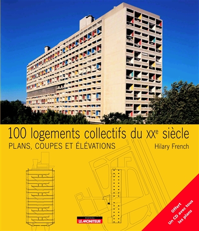 100 logements collectifs du XXe siècle : plans, coupes et élévations