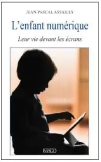L'enfant numérique : leur vie devant les écrans