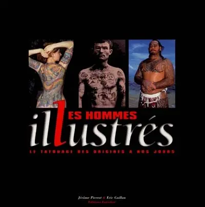 Les hommes illustrés : le tatouage des origines à nos jours
