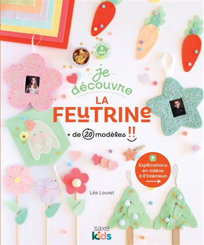 Je découvre la feutrine : + de 20 modèles