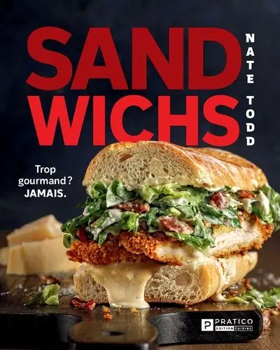 Sandwichs : Trop gourmand : JAMAIS.
