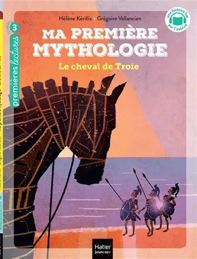 Ma première mythologie. Vol. 4. Le cheval de Troie