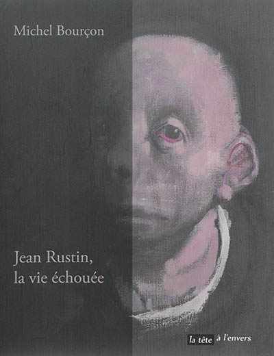 Jean Rustin, la vie échouée