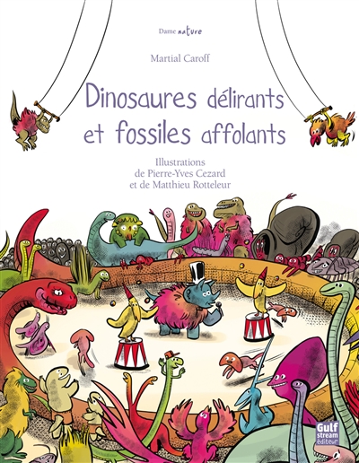 Dinosaures délirants et fossiles affolants
