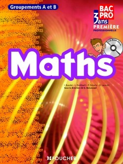 Mathématiques, première professionnelle bac pro 3 ans filières industrielles, groupements A et B : livre de l'élève