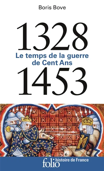 Le temps de la guerre de Cent Ans : 1328-1453