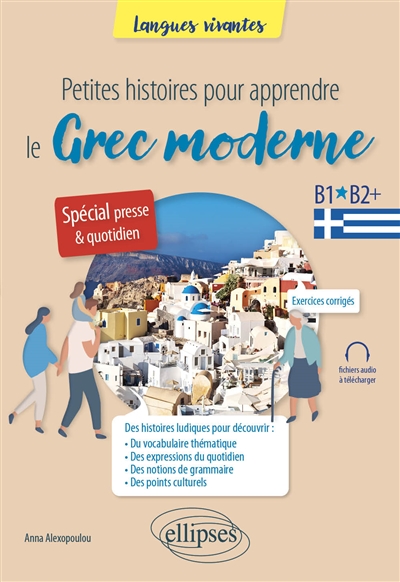 Petites histoires pour apprendre le grec moderne : B1-B2 : spécial presse & quotidien