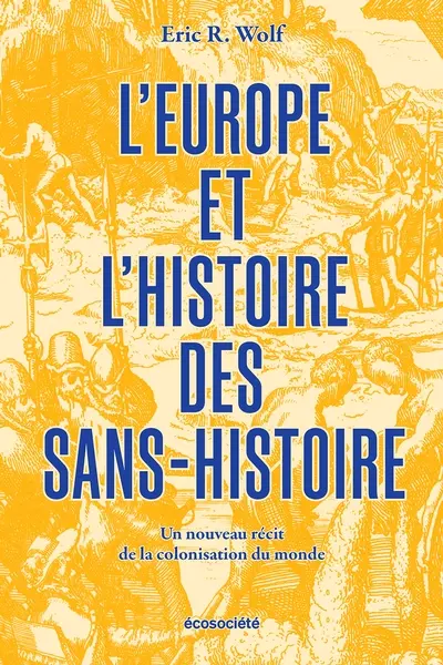 L'Europe et l'histoire des sans-histoire : un nouveau récit de la colonisation du monde