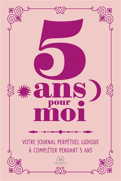 5 ans pour moi : votre journal perpétuel ludique à compléter pendant 5 ans