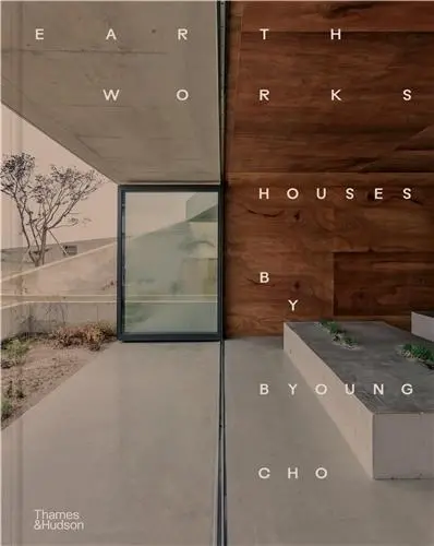 Earth Works : Houses by Byoung Cho