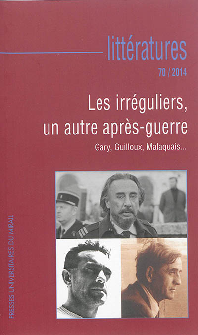 Littératures, n° 70. Les irréguliers : un autre après-guerre : Gary, Guilloux, Malaquais...