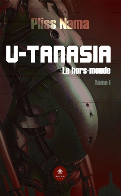 U-tanasia : Le hors-monde :...